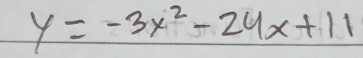 y=-3x^2-24x+11