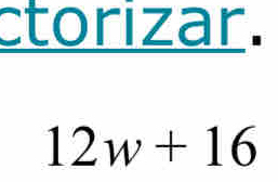 ctorizar.
12w+16