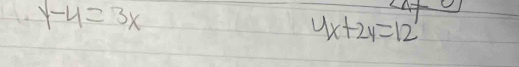 y-4=3x
4x+2y=12