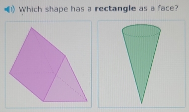 Which shape has a rectangle as a face?