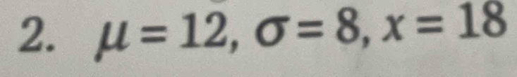 mu =12, sigma =8, x=18