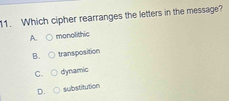 Solved: Which cipher rearranges the letters in the message? A ...