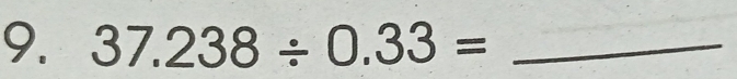 37.238/ 0.33= _