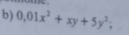 0,01x^2+xy+5y^2;