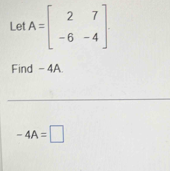 Find - 4A.
_
-4A=□