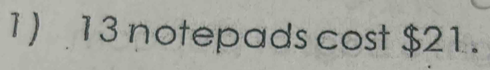 13 notepads cost $21.