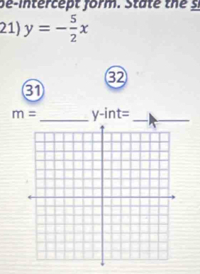 y=- 5/2 x
32 
31 
□
m= _ 1 int = __