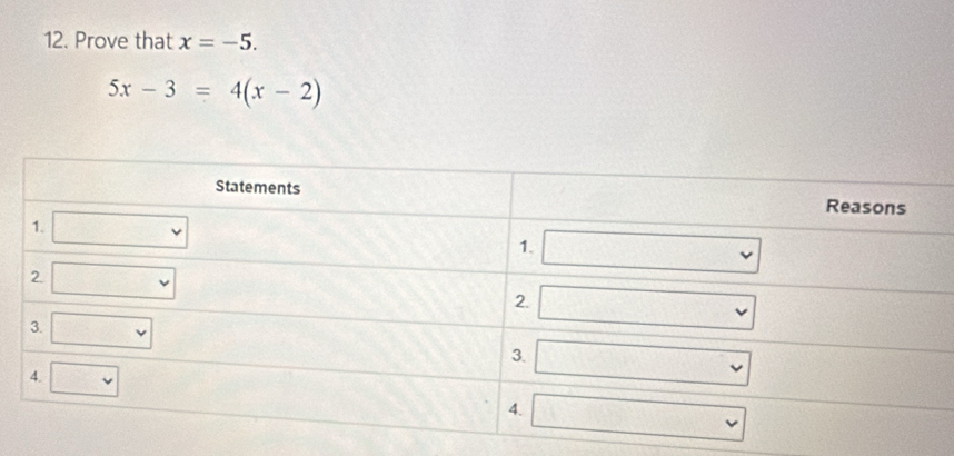 Prove that x=-5.
5x-3=4(x-2)