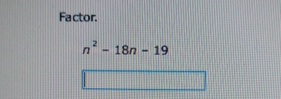 Factor.
n^2-18n-19