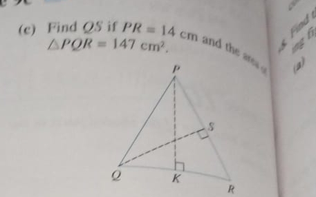 △ PQR=147cm^2. 

(c) Find QS if PR=14cm (a)