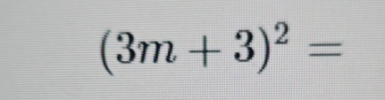 (3m+3)^2=