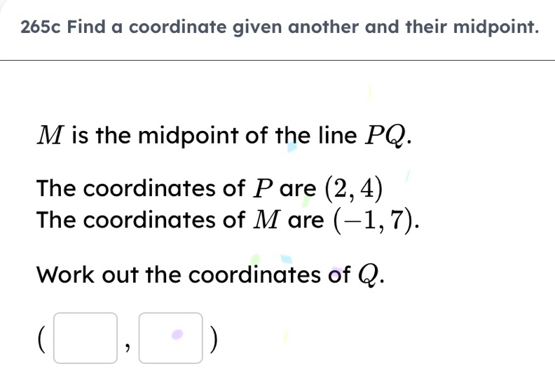 Gelöst:265c Find a coordinate given another and their midpoint. M is ...