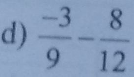  (-3)/9 - 8/12 