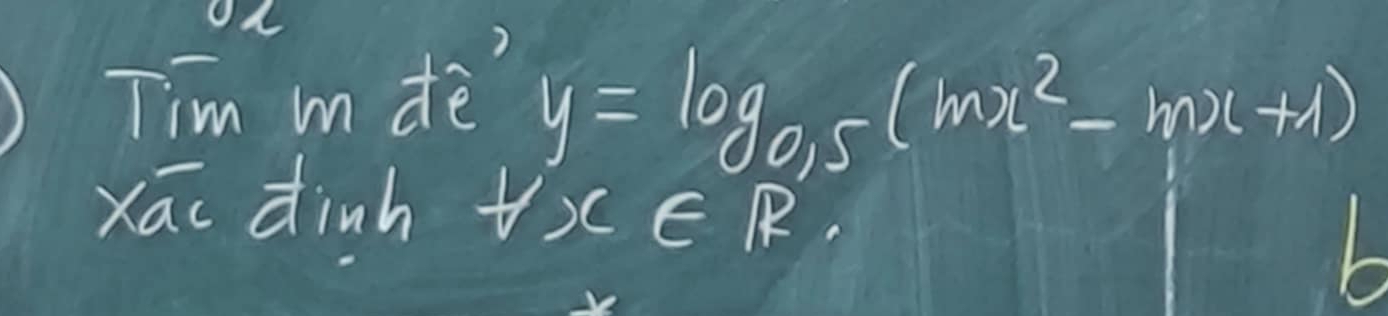 Tim mn de
y=log _0.5(mx^2-mx+1)
xāo dinh forall x∈ R
L