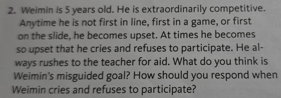 Solved: Weimin is 5 years old. He is extraordinarily competitive ...