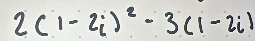 2(1-2i)^2-3(1-2i)