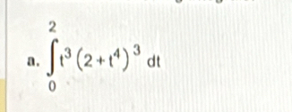 a . ∈t _0^(2t^3)(2+t^4)^3dt