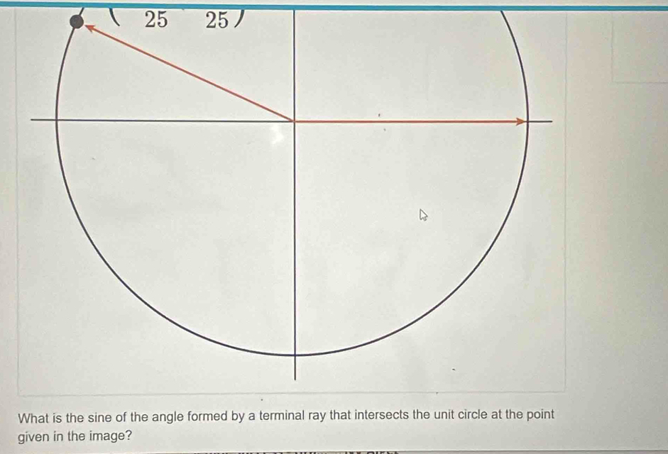 ( 25 25
W
given in the image?