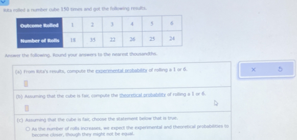 Solved: Rita rolled a number cube 150 times and got the following ...