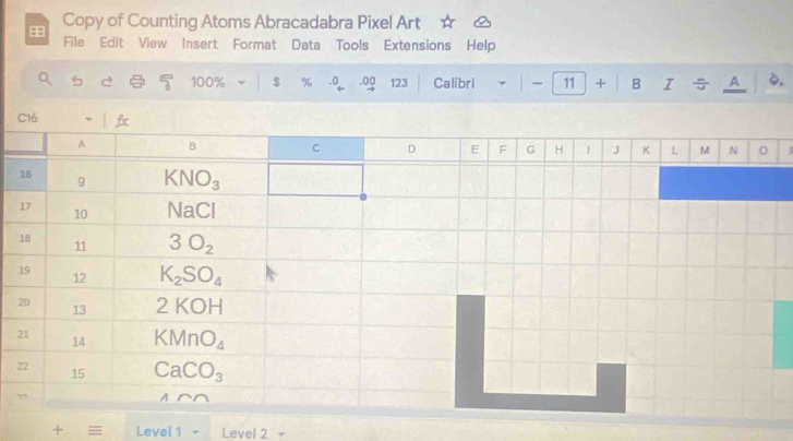 + Copy of Counting Atoms Abracadabra Pixel Art
File Edit View Insert Format Data Tools Extensions Help
100% $ % .o .o9 123 Calibri 11 + B I A a
+ = Level 1 Level 2