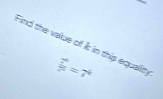 find the value of i in this equalit.
 7^9/7^0 =7^k