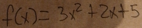 f(x)=3x^2+2x+5