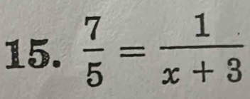  7/5 = 1/x+3 