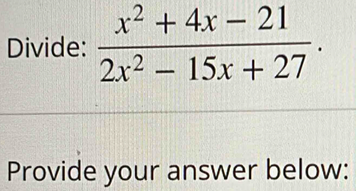 Divide
Provide your answer below: