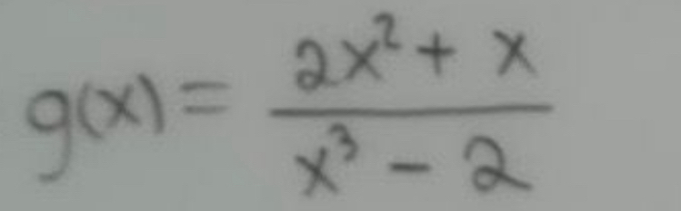 g(x)= (2x^2+x)/x^3-2 