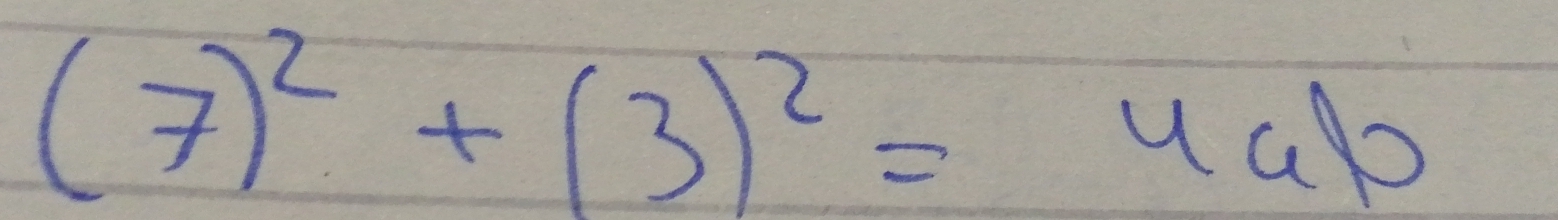 (7)^2+(3)^2=4ab