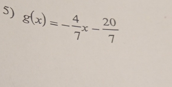 g(x)=- 4/7 x- 20/7 