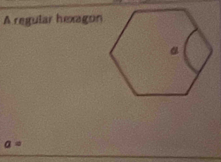 A regular hexagon
a=