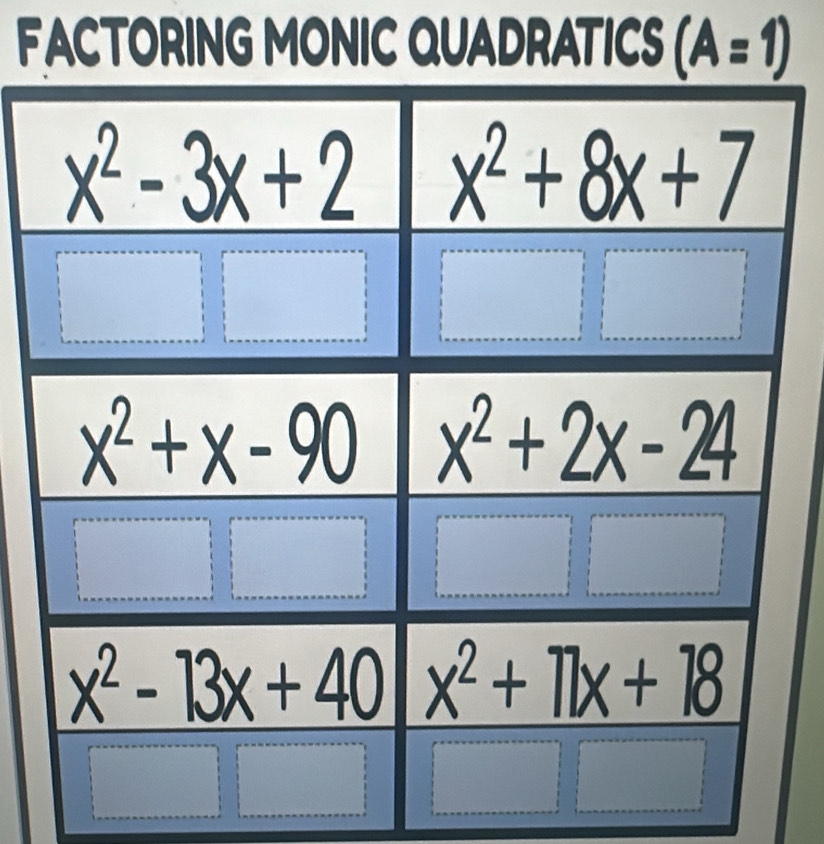 FACTORING MONIC QUADRATICS (A=1)