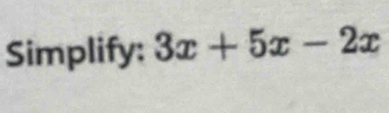 Simplify: 3x+5x-2x