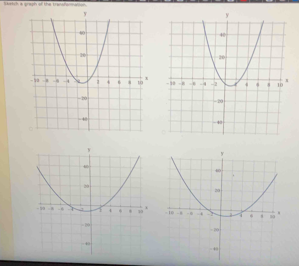 Sketch a graph of the transformation.