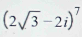 (2sqrt(3)-2i)^7