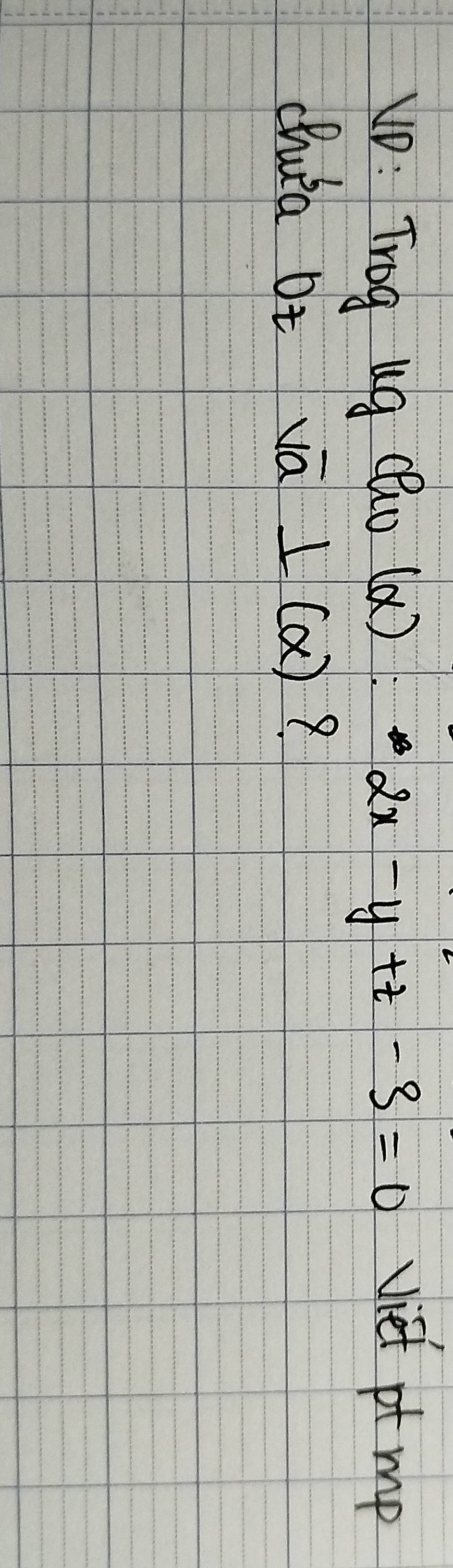 vp: Trog ug clo( N) 2x-y+z-3=0 viet pt mp 
chula bt overline va⊥ (alpha ) 8