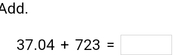 Add.
37.04+723=□