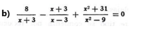  8/x+3 - (x+3)/x-3 + (x^2+31)/x^2-9 =0