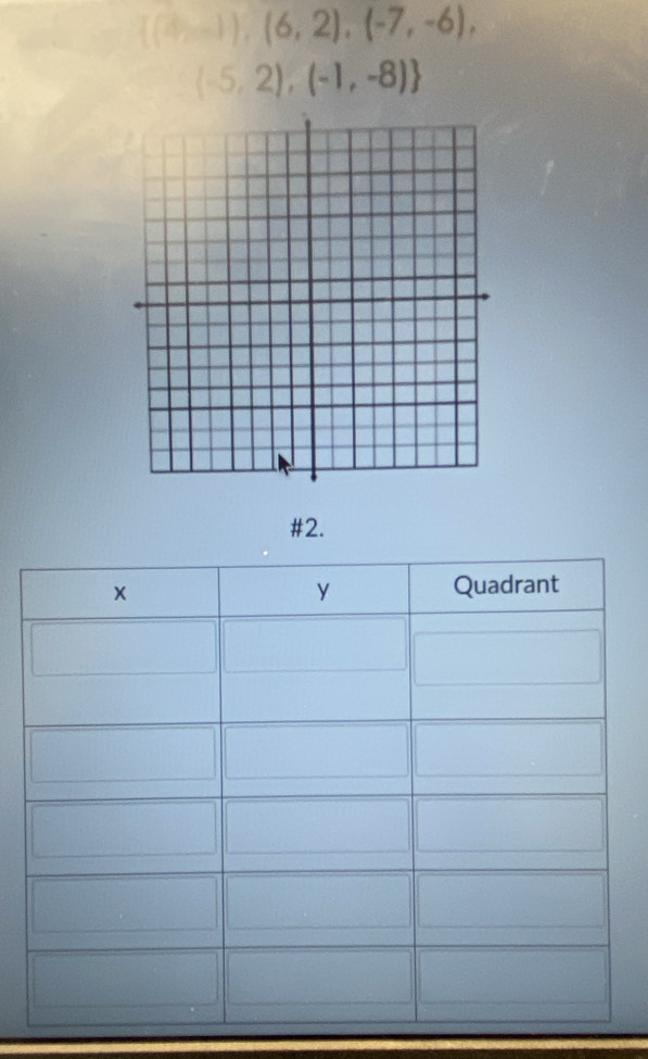  (4,-1),(6,2),(-7,-6),
(-5,2),(-1,-8)
#2.