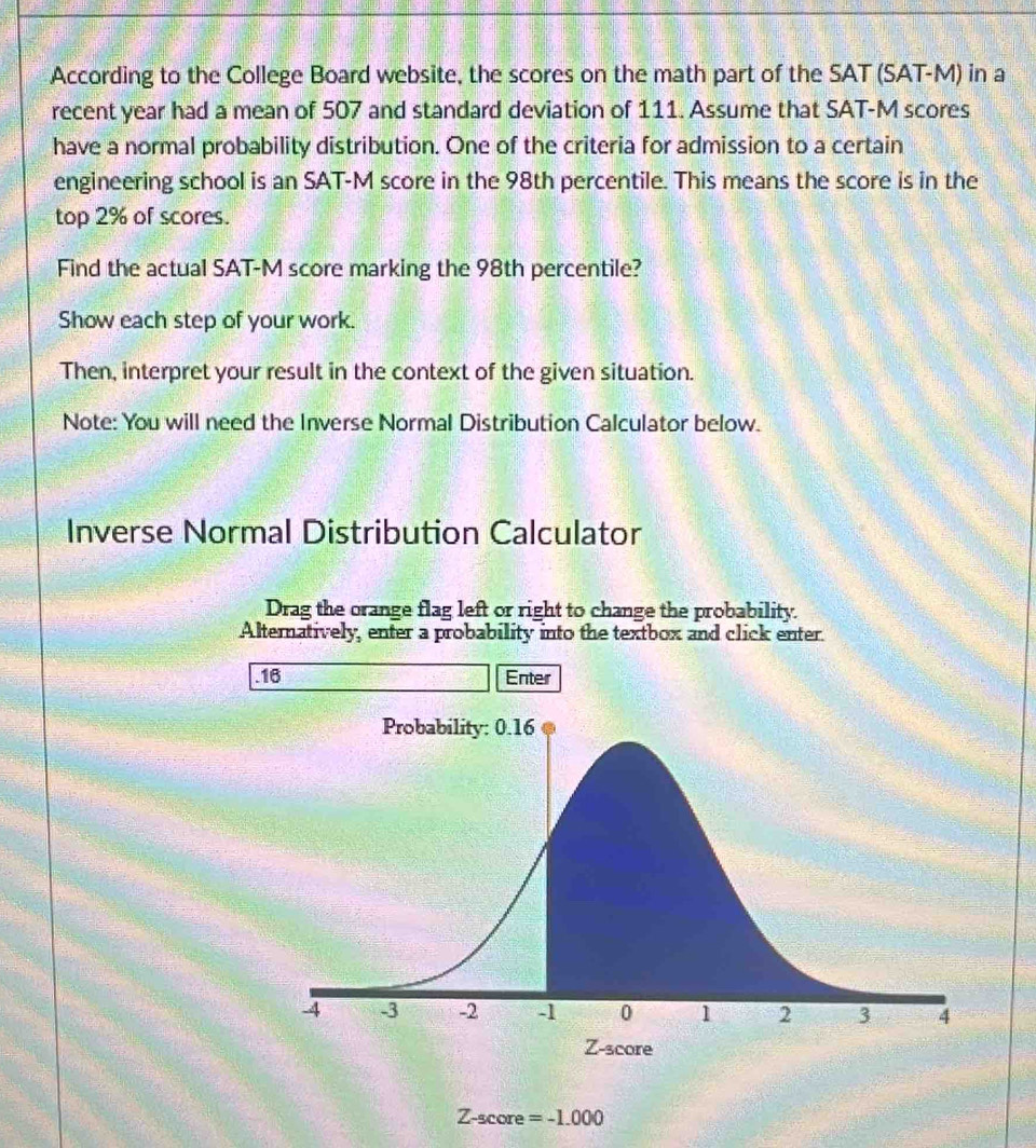 Solved: According to the College Board website, the scores on the math ...