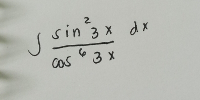 ∈t  sin^23x/cos^63x dx