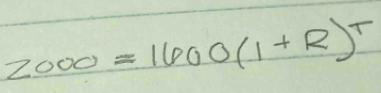 2000=1600(1+R)^T