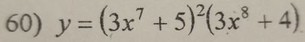 y=(3x^7+5)^2(3x^8+4)