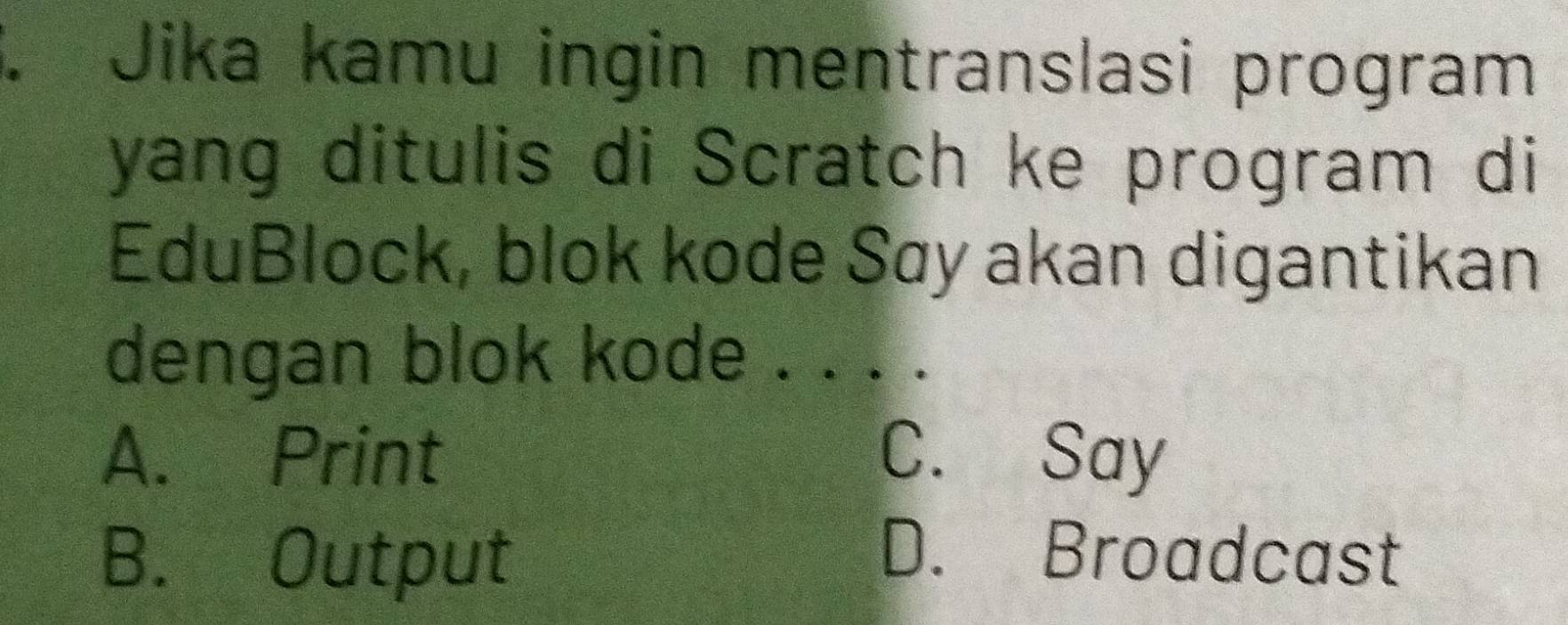 Telah dijawab:Jika kamu ingin mentranslasi program yang ditulis di ...