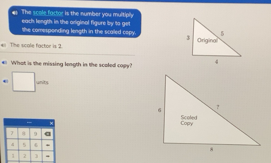 Solved: The scale factor is the number you multiply each length in the ...