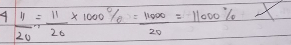 A  11/20 = 11/20 * 1000% = 11000/20 =11000%