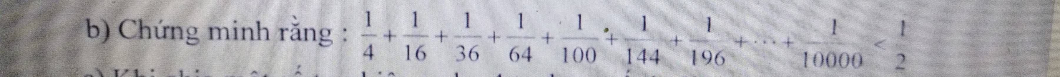 Chứng minh rằng :  1/4 + 1/16 + 1/36 + 1/64 + 1/100 + 1/144 + 1/196 +·s + 1/10000 