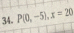 P(0,-5), x=20