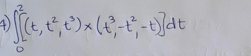 ∈t _0^(2[(t,t^2),t^3)* (t^3,-t^2,-t)]dt